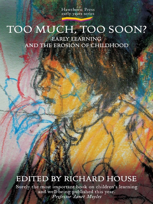 Title details for Too Much, Too Soon? by Richard House - Available
